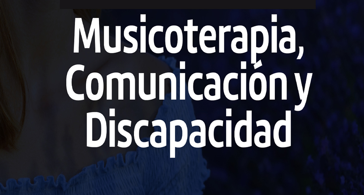 Programa Intensivo: Musicoterapia, Comunicación y Discapacidad