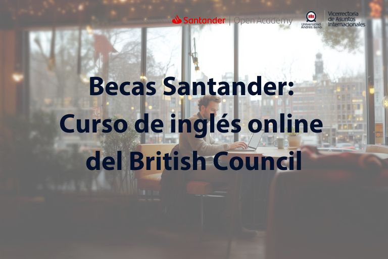 Becas Santander: Inscríbete en el Curso de Inglés Online del British Council